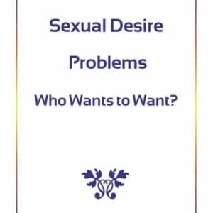 Sexual-Desire-Problems--Who-Wants-to-Want--small-web